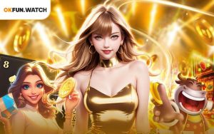 Top Bí Mật OKFUN - Những Chiêu Thức Cao Thủ Giữ Riêng Cho Mình