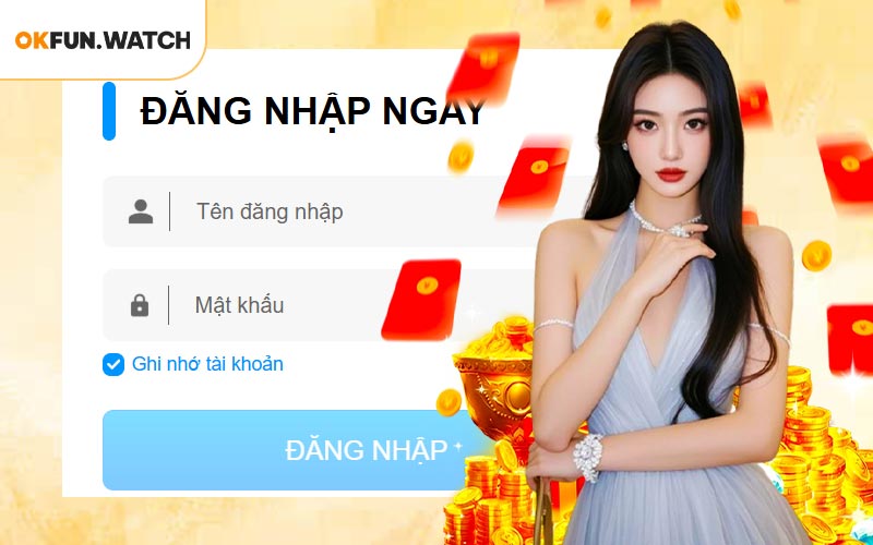 Hướng dẫn đăng nhập OKFUN nhanh chóng