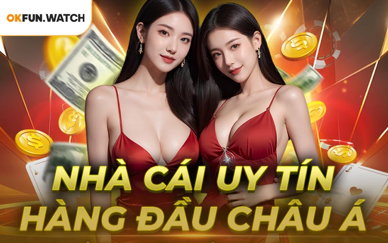 Nhà cái OKFUN uy tín được đánh giá cao