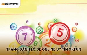 Trang Đánh Lô Đề Online Uy Tín - Cách Chọn Lựa An Toàn và Hiệu Quả